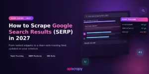 How to scrape Google search results in 2027.